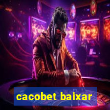 cacobet baixar